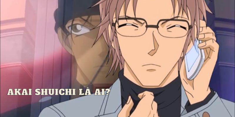 Akai Shuichi là ai?