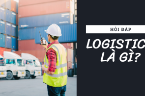 Logistics là gì? Vai Trò của nó trong chuỗi cung ứng toàn cầu