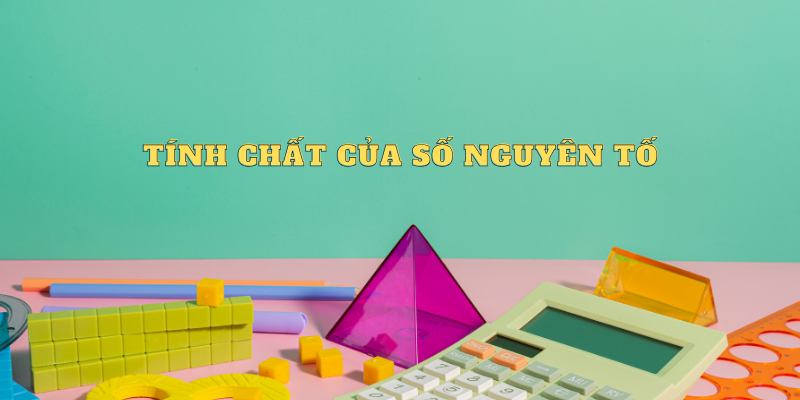 Tính chất của số nguyên tố