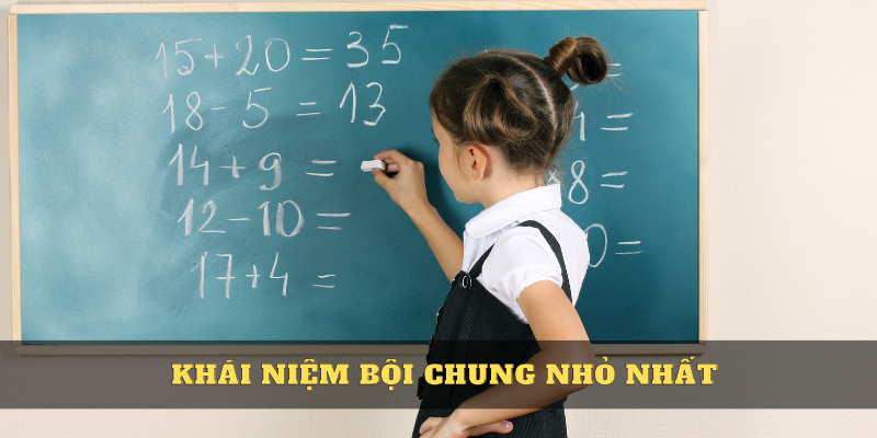 Khái niệm bội chung nhỏ nhất